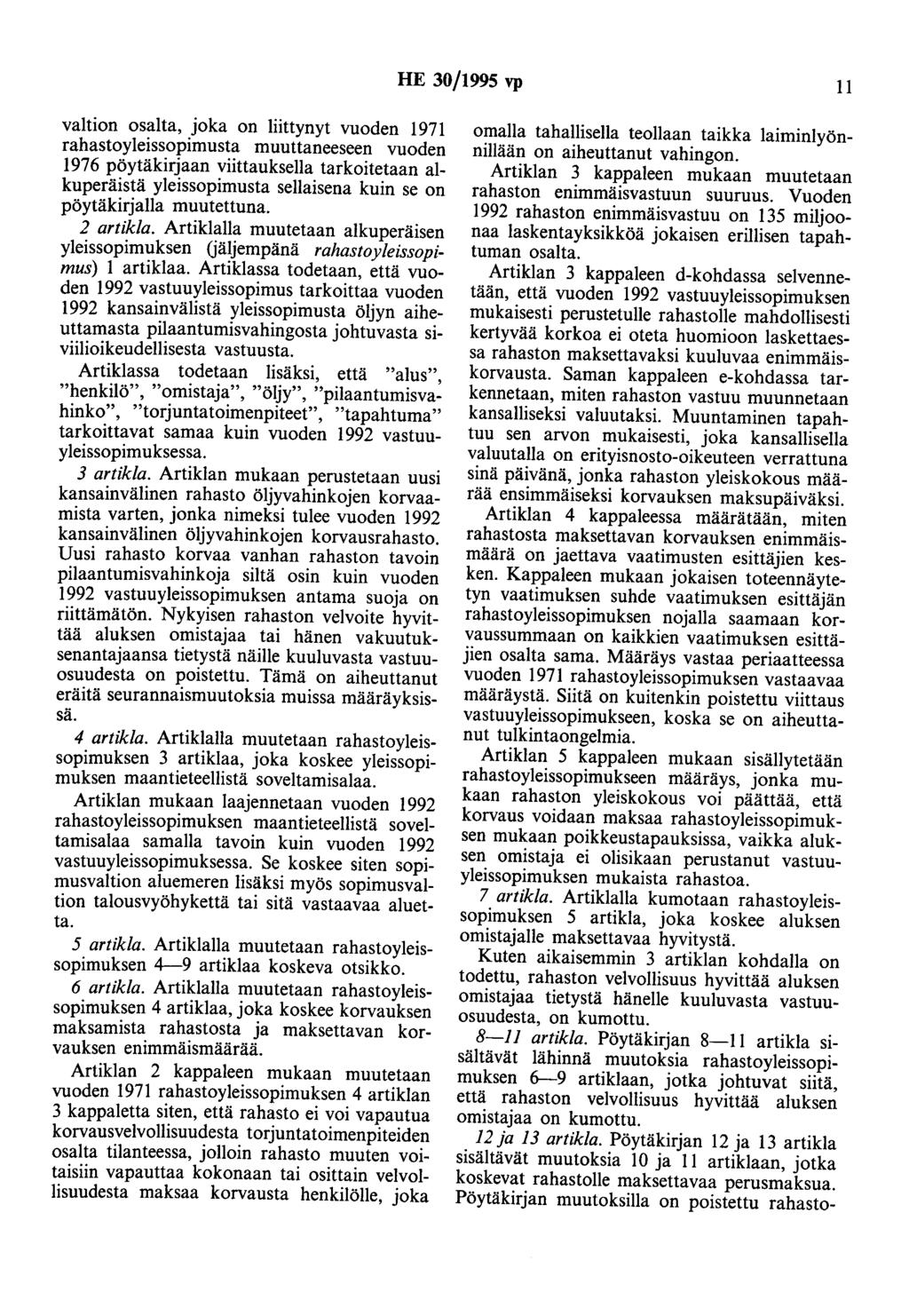 HE 30/1995 vp II valtion osalta, joka on liittynyt vuoden 1971 rahastoyleissopimusta muuttaneeseen vuoden 1976 pöytäkirjaan viittauksena tarkoitetaan alkuperäistä yleissopimusta sellaisena kuin se on