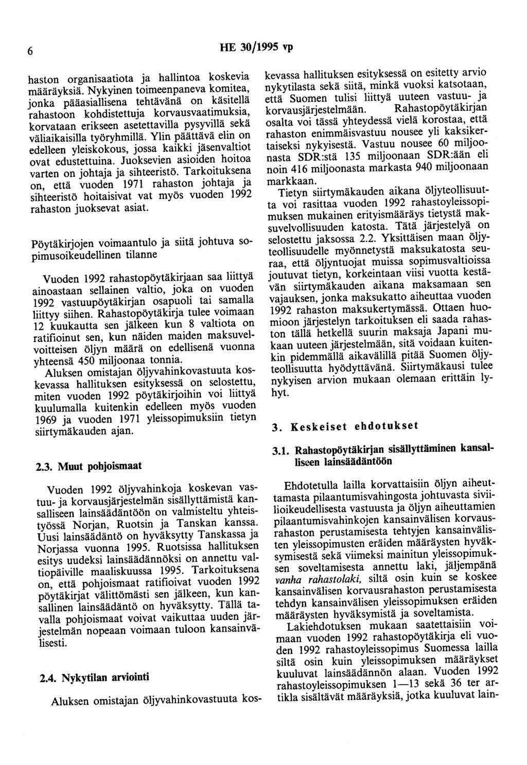 6 HE 30/1995 vp haston organisaatiota ja hallintoa koskevia määräyksiä.