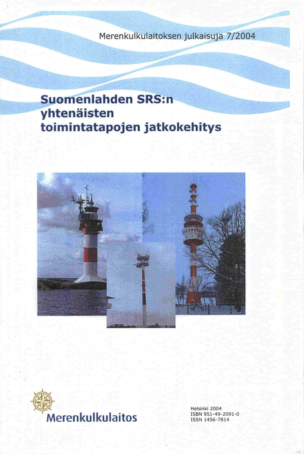 Merenkulkulaitoksen julkaisuja 7/2004 Suomenlanden SRS:n S.