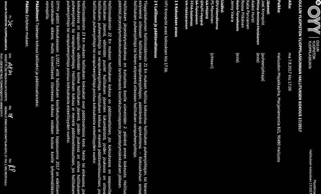 o \VAV/! OULUN J f( J(( YLIOPISTON Poytakirja YLIOPPILASKUNTA HalLituksen kokouksen 17/2017 OULUN YLIOPISTON YLIOPPILASKUNNAN HALLITUKSEN KOKOUS 17/2017 Aika: ma 7.8.2017 klo 17.