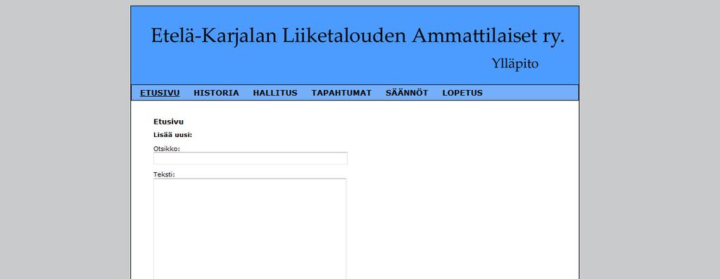 Kuva 5.8 Ylläpitosivu Ylläpitäjällä on mahdollisuus lisätä uusia tietueita. Tietueeseen on lisättävä ainakin otsikko, teksti tai kuva.