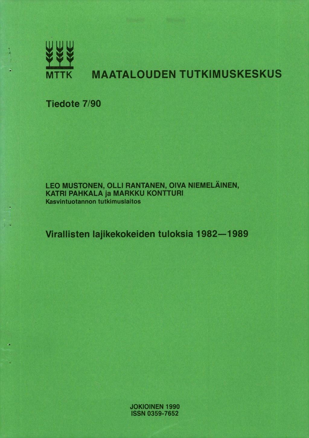 MTTK MAATALOUDEN TUTKIMUSKESKUS Tiedote 7/9 LEO MUSTONEN, OLLI RANTANEN, OIVA NIEMELÄINEN, KATRI PAHKALA ja