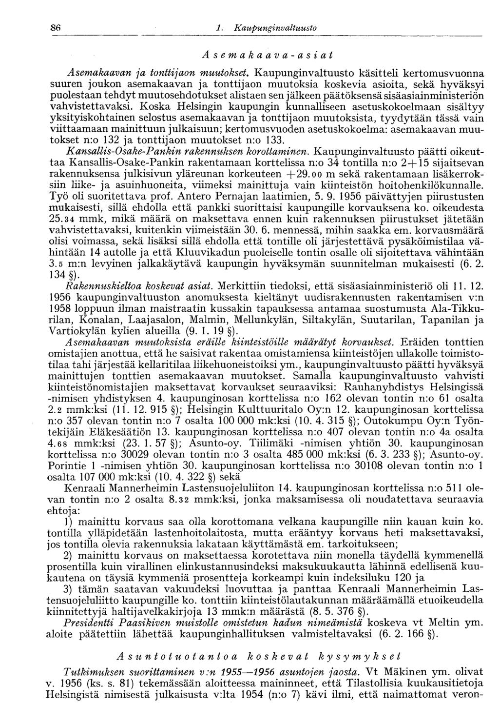 86 1. Kaupunginvaltuusto 86 Asemakaava-asiat Asemakaavan ja tonttijaon muutokset.