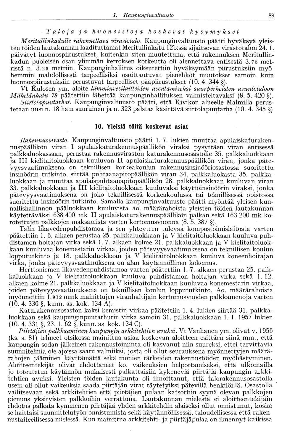 1. Kaupunginvaltuusto 89 Taloja ja huoneistoja koskevat kysymykset Meritullinkadulle rakennettava virastotalo.