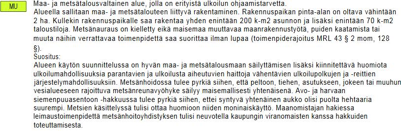 Lisäksi suunnittelualueella on määrätty, että alueet joille ei osoitetta rakennuksia tai pysäköinti- ym.