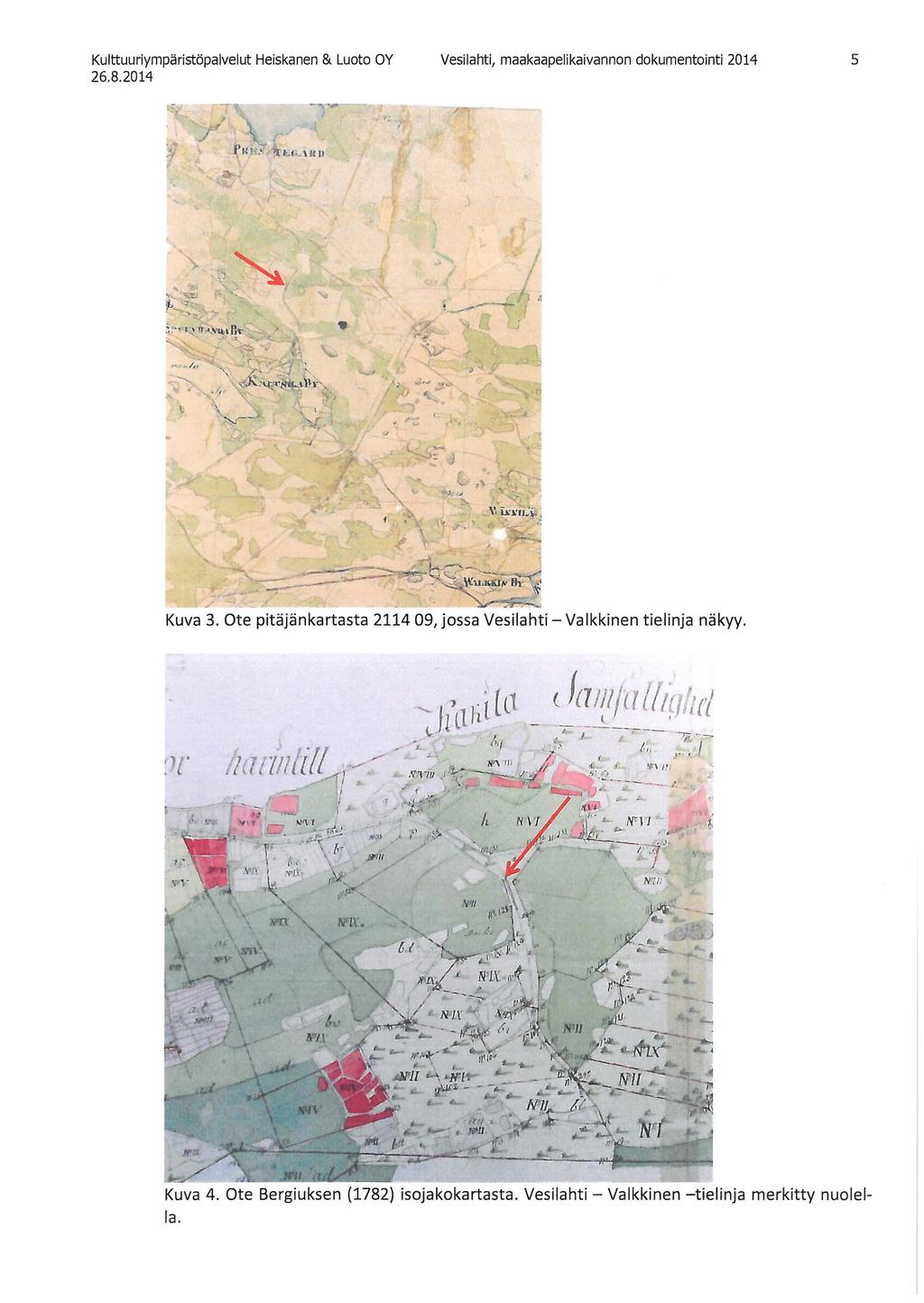 Vesilahti, maakaapelikaivannon dokumentointi 2014 5 Kuva 3. Ote pitäjänkartasta 2114 09, jossa Vesilahti- Valkkinen tielinja näkyy. rl lllll/11 i!l 1 ~ _,-. 1.; [tl I ll1l f ') ' ~ 1 ''1!