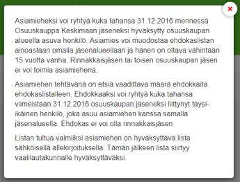 Asiamies voi muodostaa ehdokaslistan ainoastaan omalla jäsenalueellaan ja hänen on oltava vähintään 15 vuotta vanha. Satakunnan Osuuskaupan toimialueella on neljä eri jäsenaluetta.