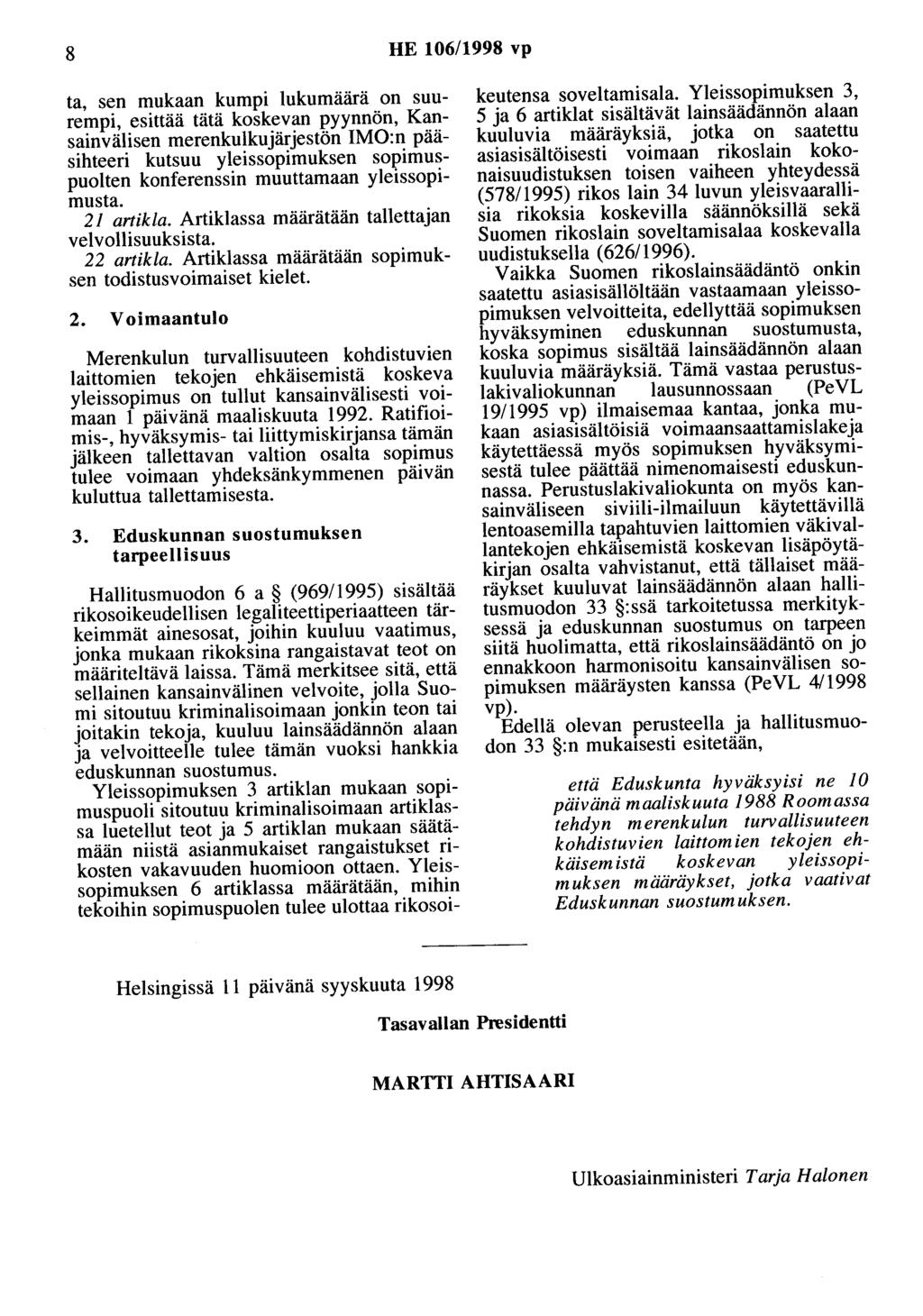 8 HE 106/1998 vp ta, sen mukaan kumpi lukumäärä on suurempi, esittää tätä koskevan pyynnön, Kansainvälisen merenkulkujärjestön IMO:n pääsihteeri kutsuu yleissopimuksen sopimuspuolten konferenssin