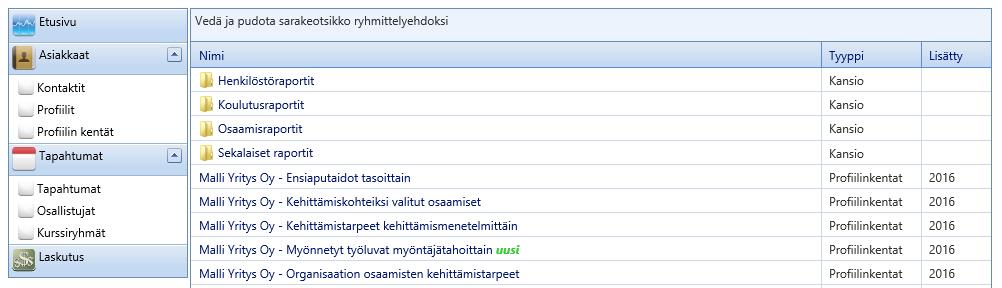 Raportointi, raporttien luonti Raporttien luonti aloitetaan valitsemalla tarkoitukseen soveltuva pohja joko Asiakkaat valikosta (Asiakashallinnan