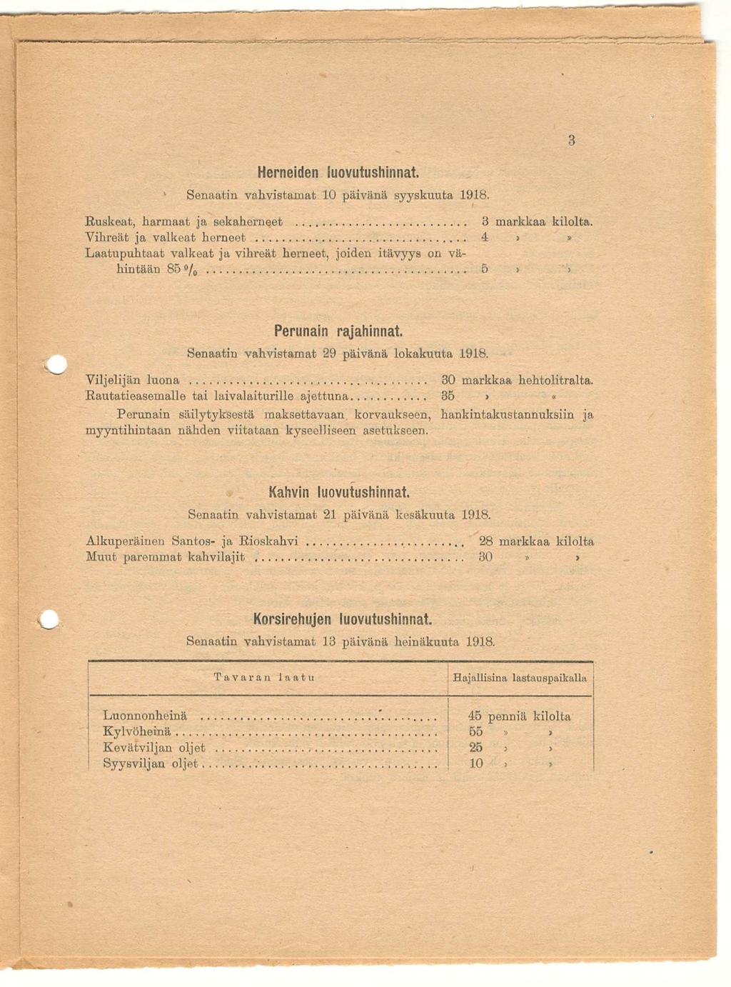 Herneiden luovutushinnat. Senaatin vahvistamat 10 päivänä syyskuuta 1918. Ruskeat, harmaat ja sekaherneet 3 markkaa kilolta.