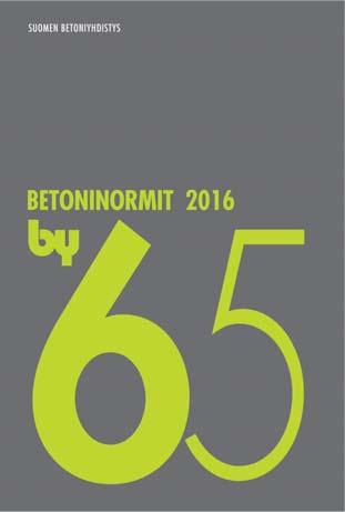 by 65 Betoninormit 2016 Sisältää ohjeet liittyen: betonirakenteiden käyttöikämitoitukseen säilyvyyssuunnitteluun rakenteiden toteutukseen toteutuksen laadunvalvontaa vaatimuksen