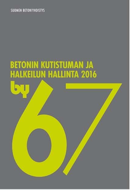 by 67 Betonin kutistuman ja halkeilun hallinta 2016 SISÄLTÖ: KATSAUS BETONIN OMINAISUUKSIIN Betonimassan, betonin sitoutumisvaiheessa ja kovettuneen betonin ominaisuudet KUIVUMISKUTISTUMAN JA