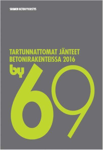 by 69 Tartunnattomat jänteet betonirakenteissa 2016 Korvaa julkaisun by 27 Tartunnattomat jänteet betonirakenteissa.