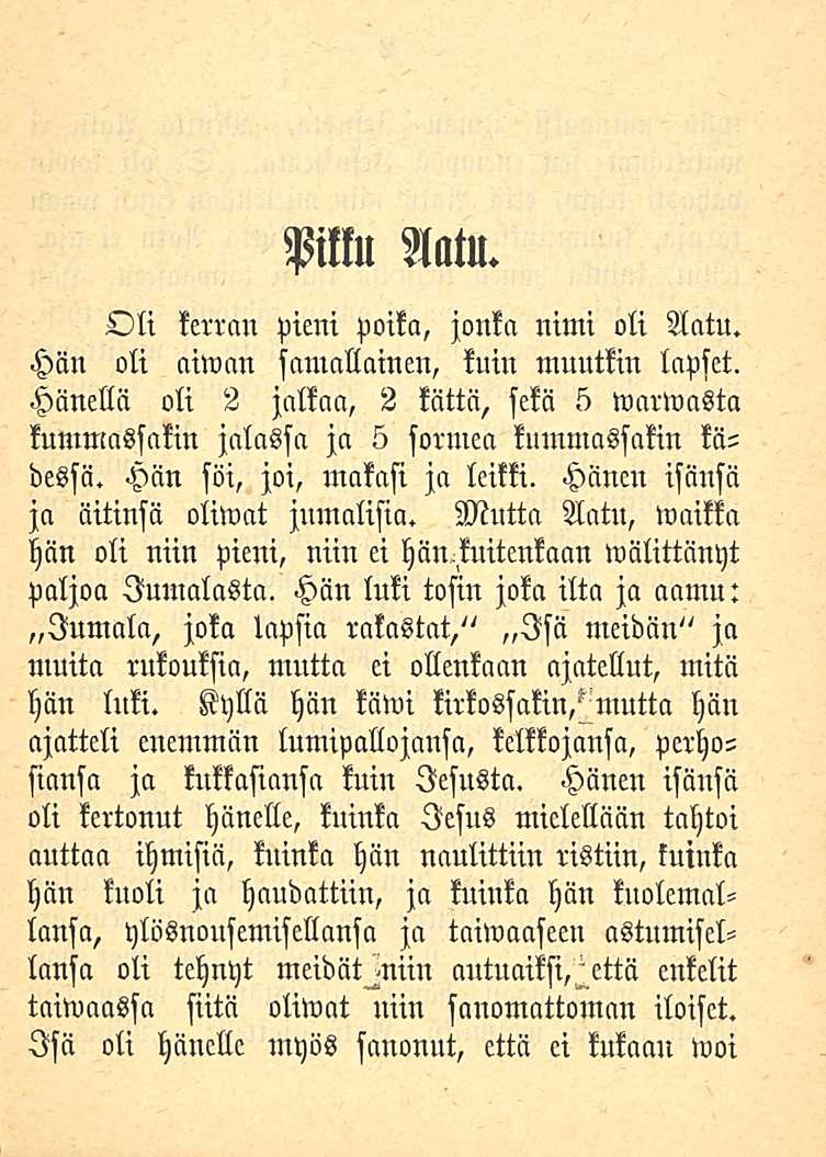 Mu Aatu. Oli kerran pieni voita, jonka nimi oli Aatu. Hän oli aiwan samallainen, kuin muutkin lapset.