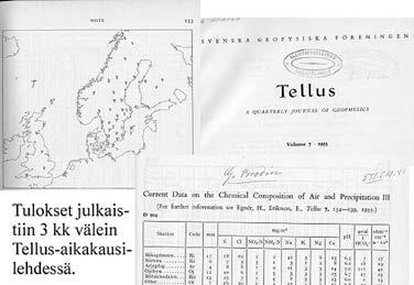 Akateemisesti ansioituneet Elersit Kun Venäjältä kulkeutui Suomeen metsäpalojen takia savua vuonna 2010, Tuija Ruoho-Airola oli yksi niistä asiantuntijoista, jota pyydettiin arvioimaan savun