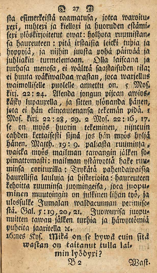 27 sta esimerkeistä raamatusa, jotca waroituxexi, nuhtexi ja kielloxi ia huoruden estämisexi yluskirjoitetut owat: holhota «lumistansa haureuteen: pita irstaisia leicki /upia ja hyppyjä, ia nijhin