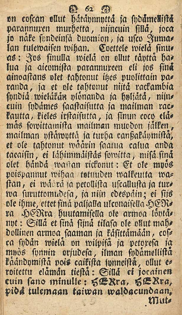 62 en coscan ellut hätäynnytta ja sydämeßist«z parannuxen murhetta, nijncuin silla, joca jo näke sondeinsä duomion, ja usco Jumalan tulewaifen wihan.