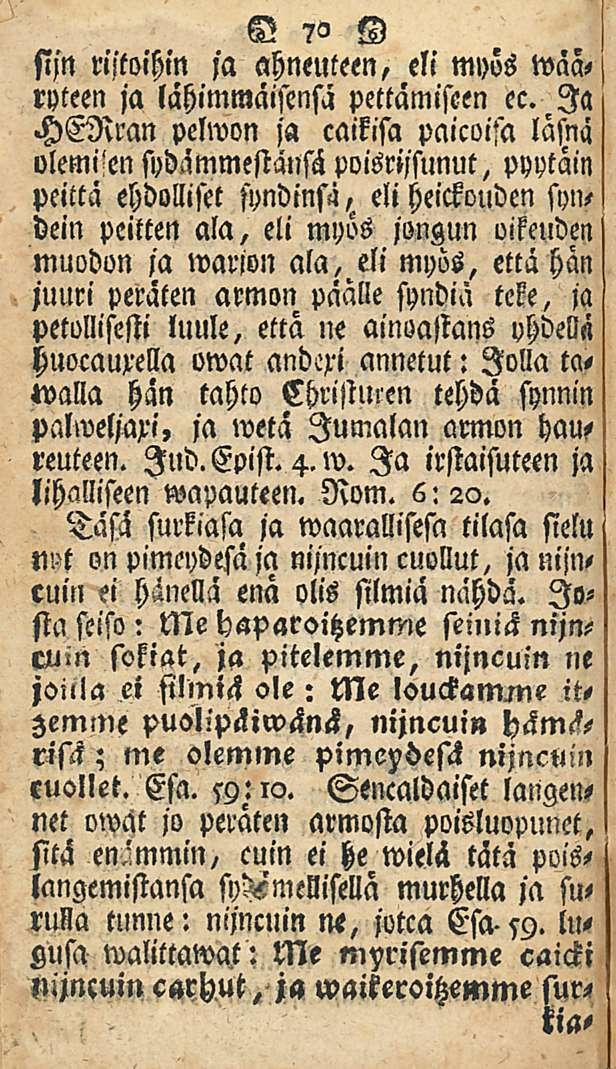 slsn ristoihin ja ahneuteen, eli myös wäa, ryteen ja lähimmäisensä pettämiseen ec.