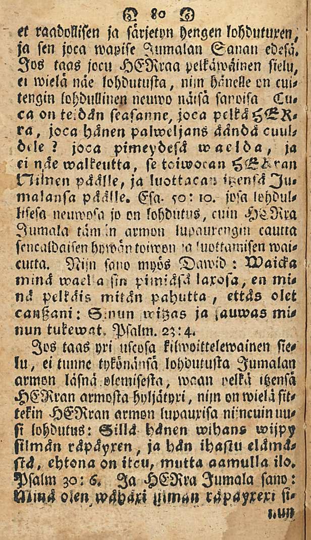 80 et raadollisen ja särjetyn hengen lohduturen, ja sen joca wavise Jumalan Sanan edesä.