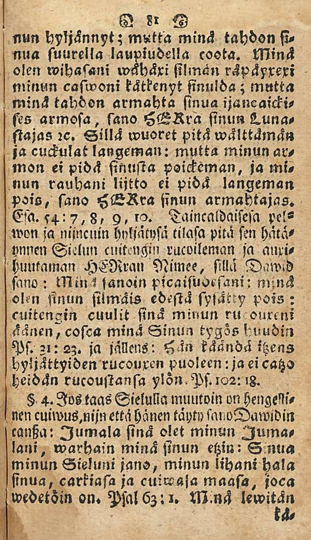 81 nun hyljännyt; m«tta minä tahdon sinua suurella laupiudella coota.