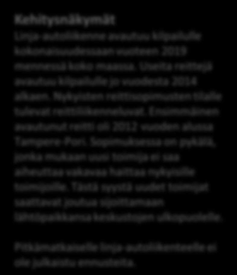 40 Pitkämatkainen linja-autoliikenne Linja-autoliikenteen matkustajamäärä Suomessa 1993 2009 (muu kuin kaupunkiliikenne) vakiovuorot tilausajot pikavuorot Lähde: Julkisen liikenteen suoritetilasto