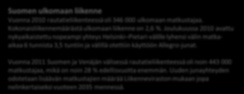 43 Pitkämatkainen junaliikenne Pitkämatkaisen junaliikenteen matkustajamäärä Suomessa 1980 2011 ja ennuste vuoteen 2030 ennusteet 2010 2030 kaukoliikenne yhteensä kotimaan kaukoliikenne