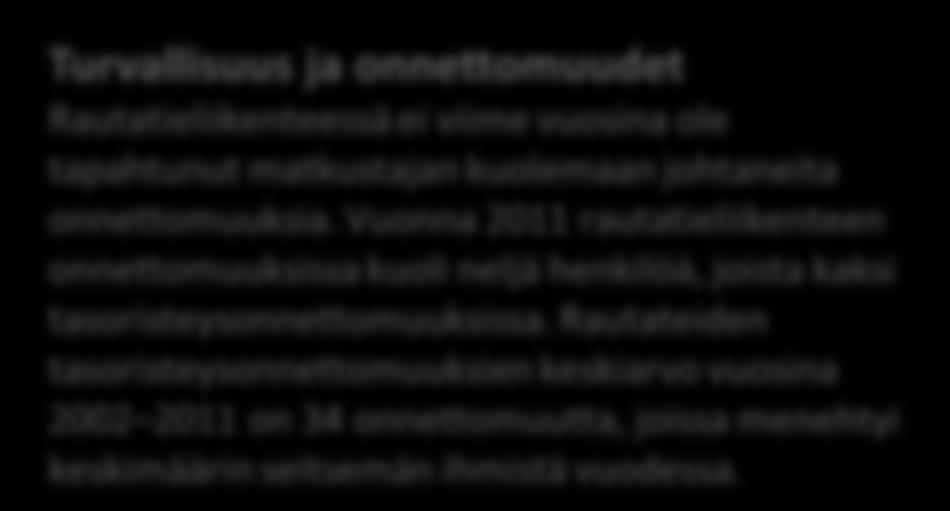 Energiankulutukseltaan erityisesti sähköjuna on energiatehokas. Junan energiatehokkuus korostuu matkustajamäärien kasvaessa.