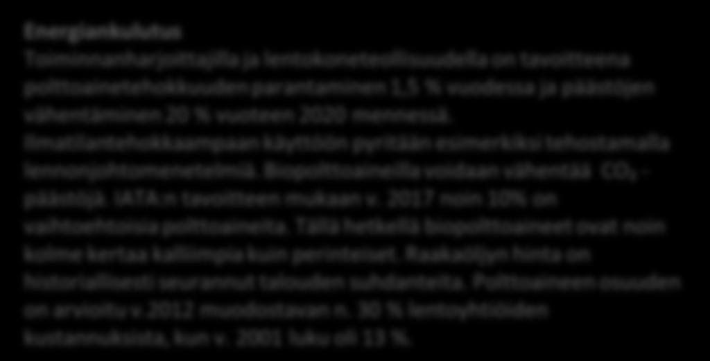 49 Lentoliikenne Lentomatkustamisen hintakehitys Suomessa suhteessa kuluttajahintojen kehitykseen lentomatkat Suomessa lentomatkat ulkomaille Lähde: VTT/Lipasto Energiankulutus