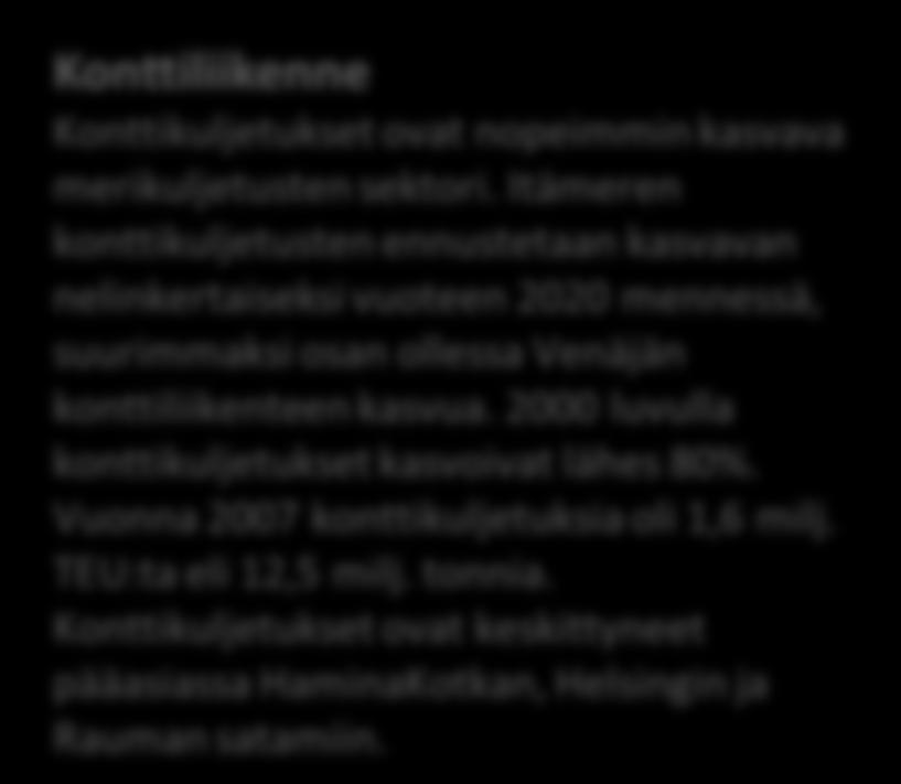 66 Vesikuljetukset Suomen ulkomaan merikuljetukset 1970 2011 Meriliikenne kuljettaa yli 80% Suomen ulkomaankaupan kuljetuksista.