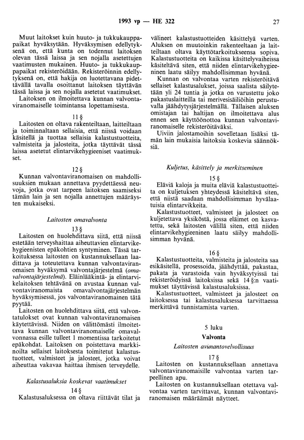 1993 vp- HE 322 27 Muut laitokset kuin huuto- ja tukkukauppapaikat hyväksytään.