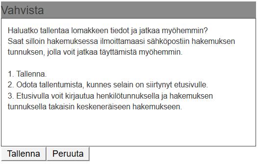 Jos et pääse siirtymään seuraavalle sivulle Et pääse siirtymään seuraavalle sivulle, jos jokin sivun kentistä on täytetty väärässä muodossa tai pakollinen kenttä on jätetty täyttämättä.