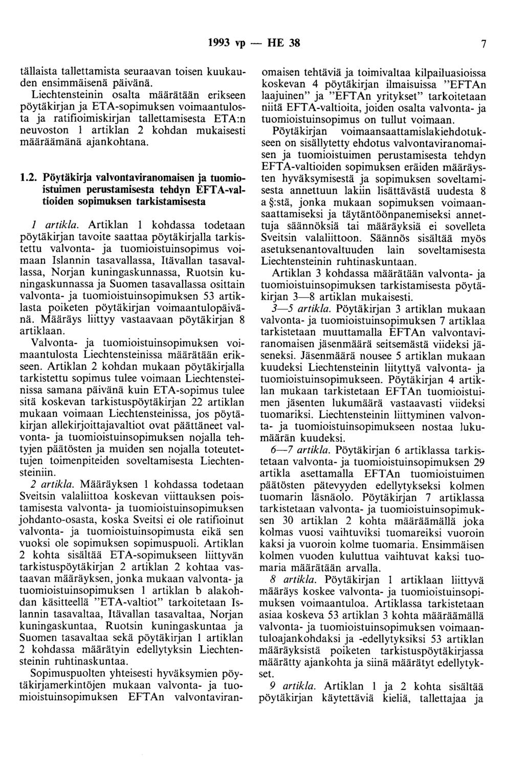 1993 vp - HE 38 7 tällaista tallettamista seuraavan toisen kuukauden ensimmäisenä päivänä.