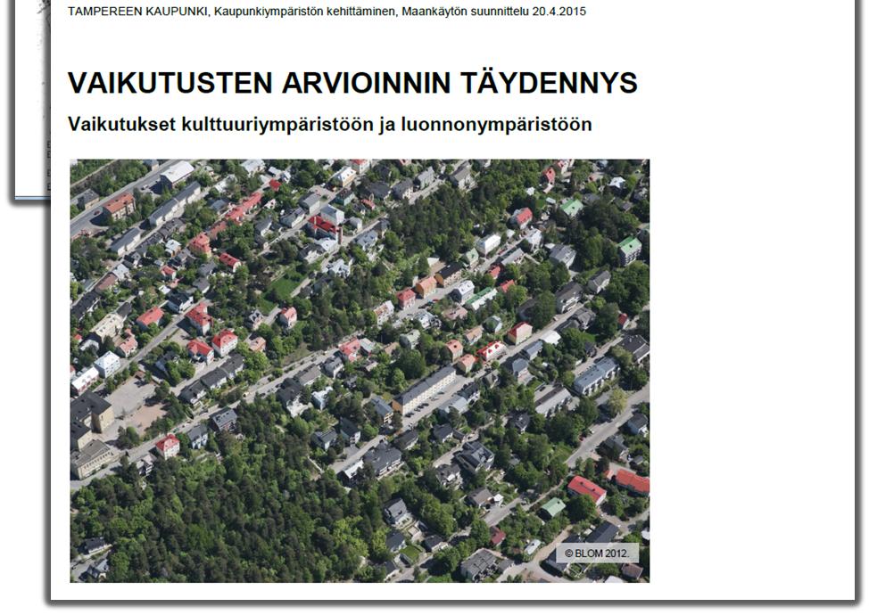 vaikutusarvioinnin jälkeen tehtyjen muutosten vaikutukset on arvioitu ( liite 18). Konsultin laatimaa raporttia ei ole muutettu.