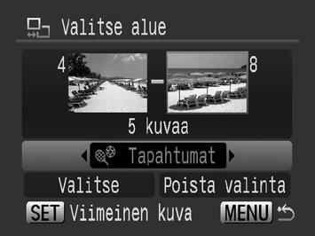 167 4 Valitse viimeinen kuva. 1. Valitse [Viimeinen kuva] -painikkeella. 2. Paina -painiketta. 3. Valitse ryhmiteltävän alueen viimeinen kuva - tai - painikkeella.