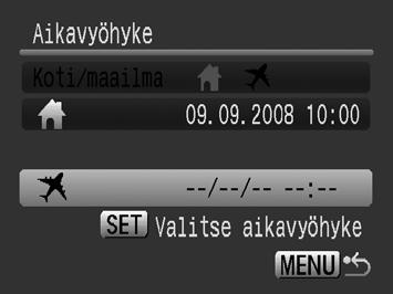 4 Valitse (Maailma). 1. Valitse -painikkeella. 2. Paina -painiketta. 5 Valitse kohdeaikavyöhyke. 1. Valitse kohdemaan aikavyöhyke - tai -painikkeella.