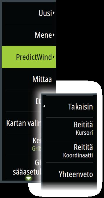 Reititä kursori a. Ota kursori käyttöön kartalla. b. Valitse PredictWind-valikkokohta. c. Määritä reitin tiedot valitsemalla Reititä Kursori.