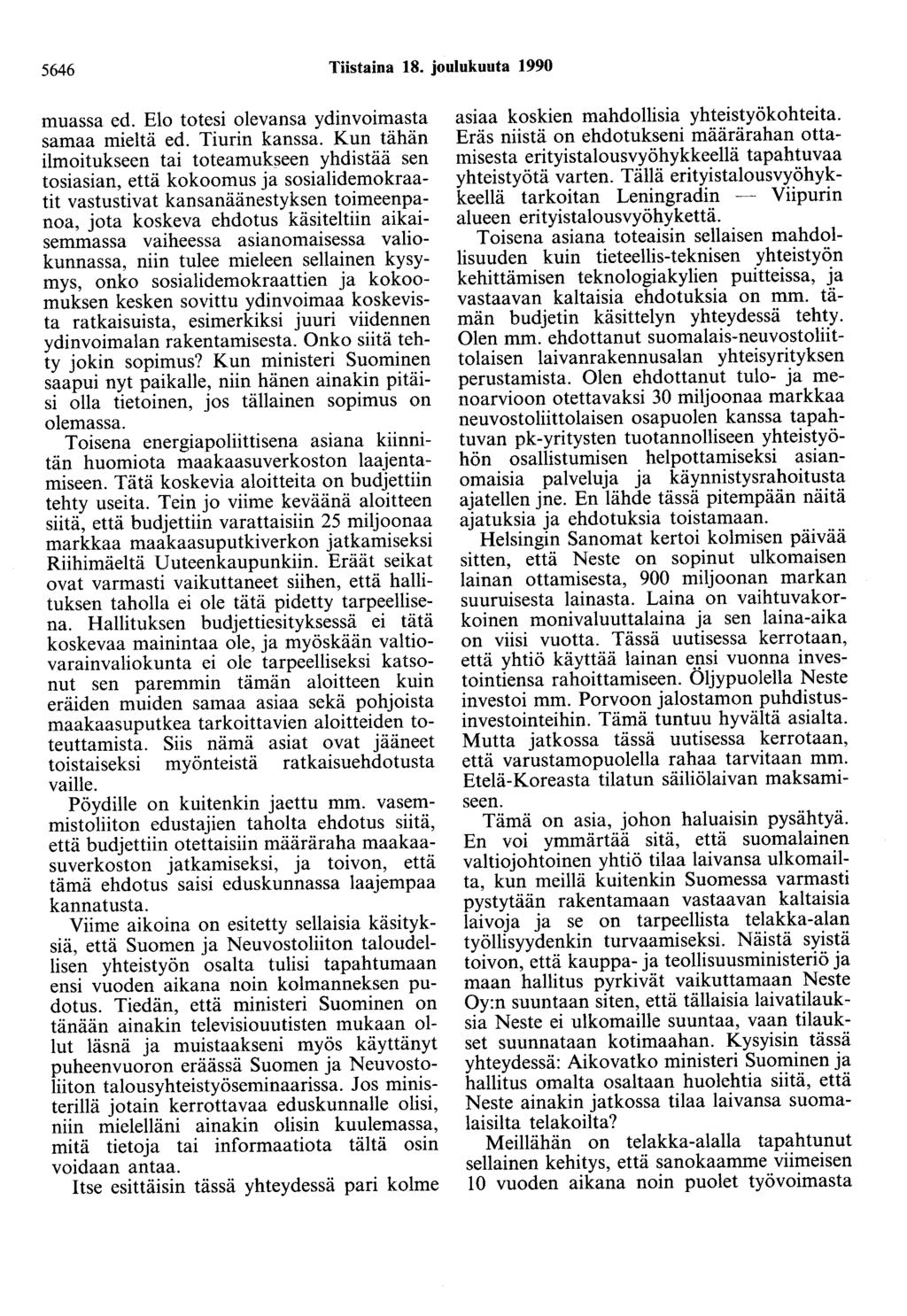5646 Tiistaina 18. joulukuuta 1990 muassa ed. Elo totesi olevansa ydinvoimasta samaa mieltä ed. Tiurin kanssa.