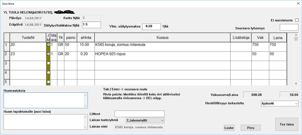 2. Uusi laina Päävalikon "Uusi"-painikkeella aloitetaan panttilainan vakuuden arviointi. Aukeaa Uusi laina -näkymä.