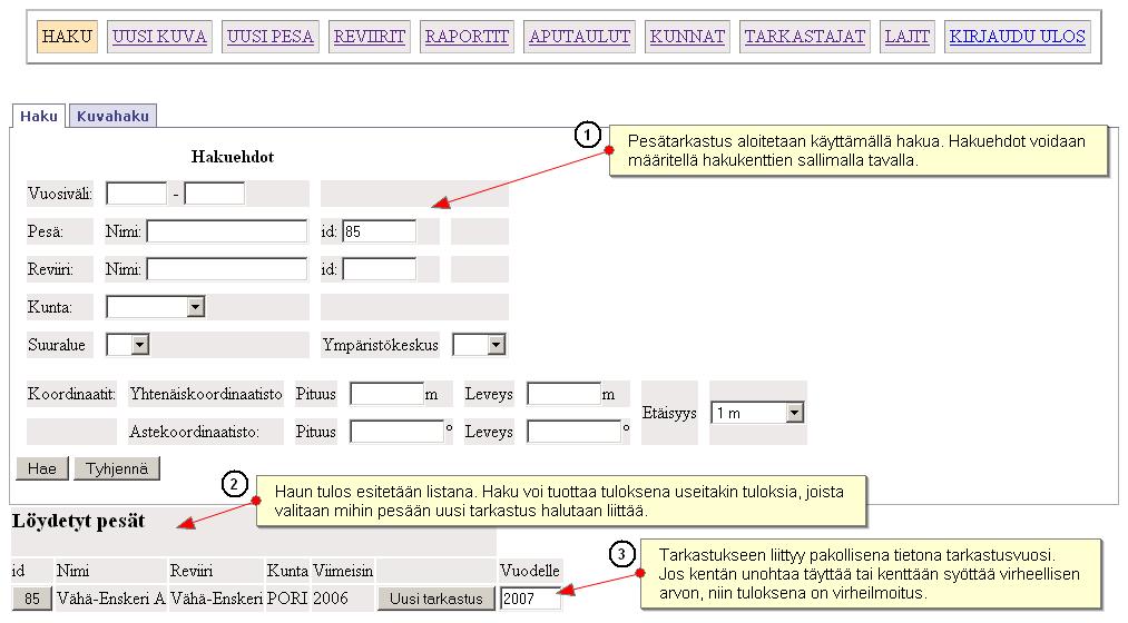 3.2 Pesätarkastus Pesätarkastustietojen lisääminen aloitetaan "Haku"-sivulta hakemalla haluttu pesä. "Uusi tarkastus" painikkeella siirrytään pesätarkastuslomakkeeseen.