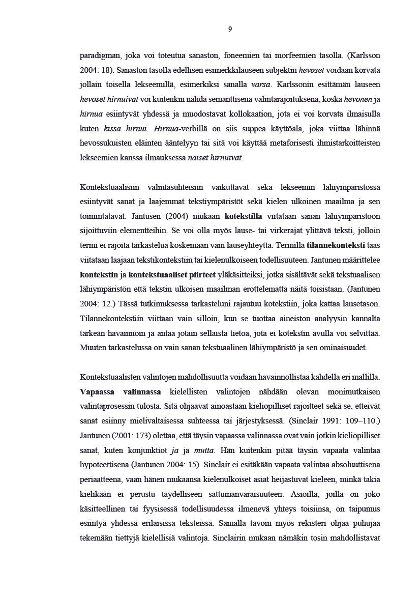 9 paradigman,jokavoitoteutuasanaston,foneemientai morfeemientasola.(karlson 2004:18).