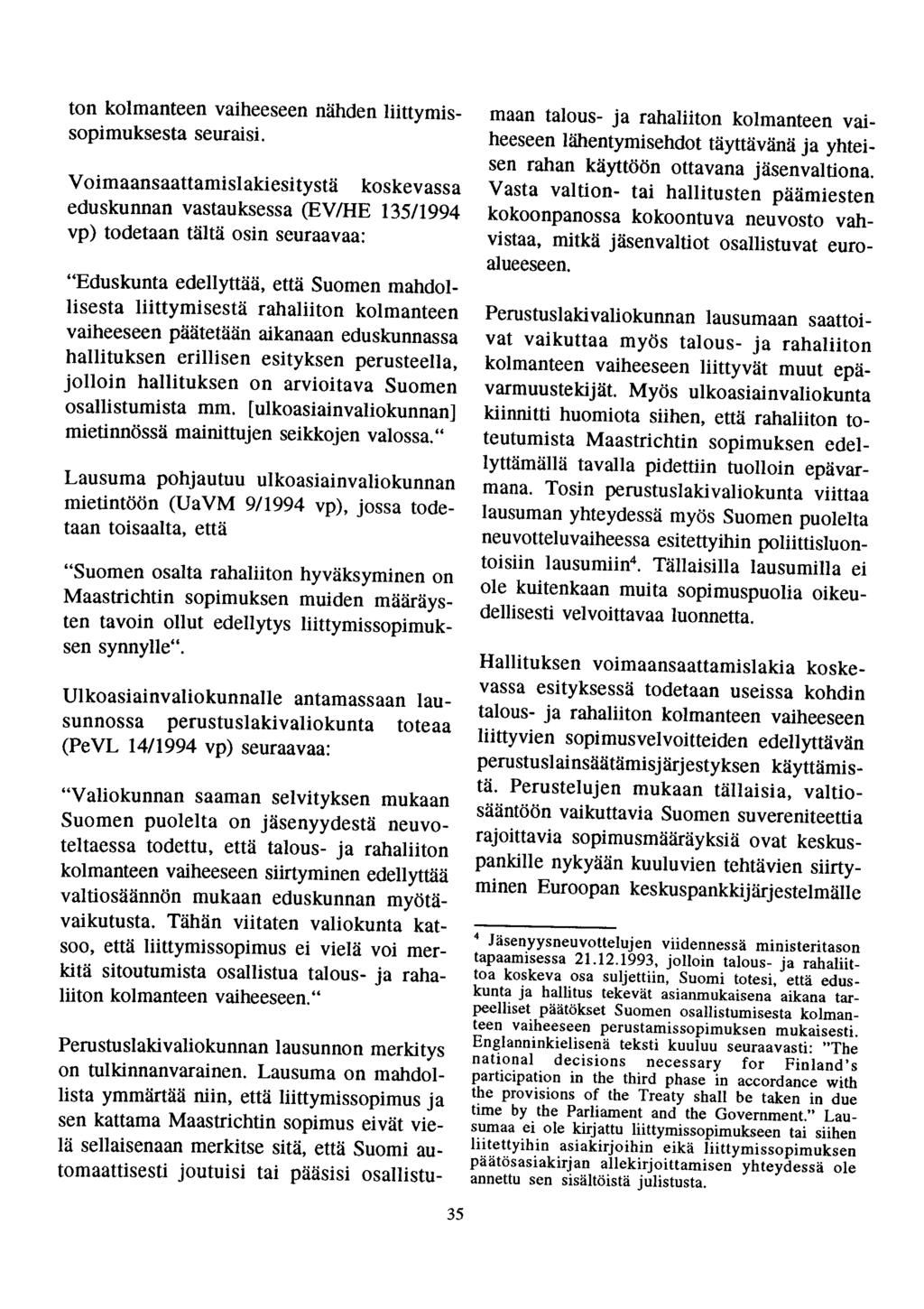ton kolmanteen vaiheeseen nähden liittymissopimuksesta seuraisi.