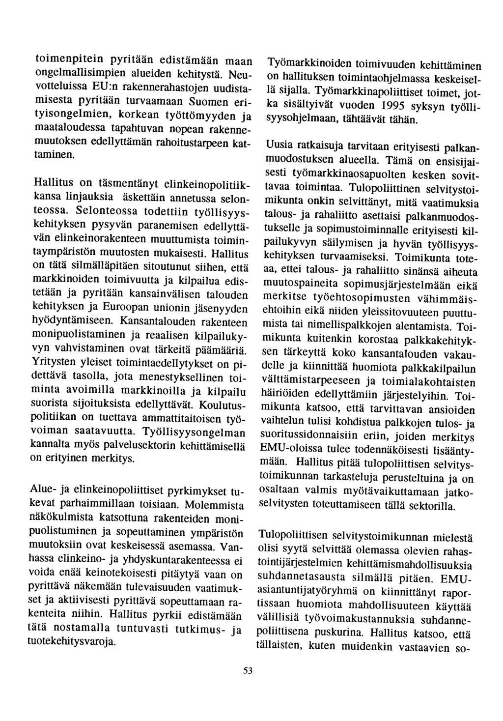 toimenpitein pyritään edistämään maan ongelmallisimpien alueiden kehitystä.