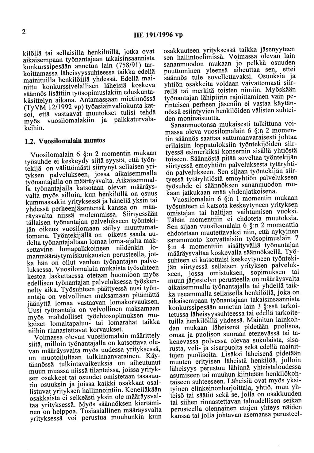 2 HE 19111996 vp kilöllä tai sellaisilla henkilöillä, jotka ovat aikaisempaan työnantajaan takaisinsaannista konkurssipesään annetun lain (758/91) tarkoittamassa läheisyyssuhteessa taikka edellä