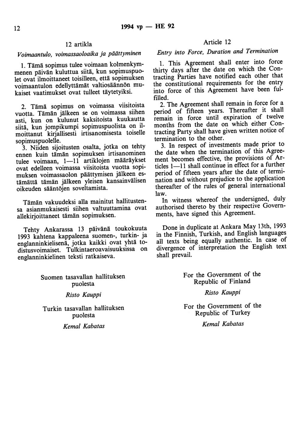 12 1994 vp - HE 92 12 artikla Voimaantulo, voimassaoloaika ja päättyminen 1.