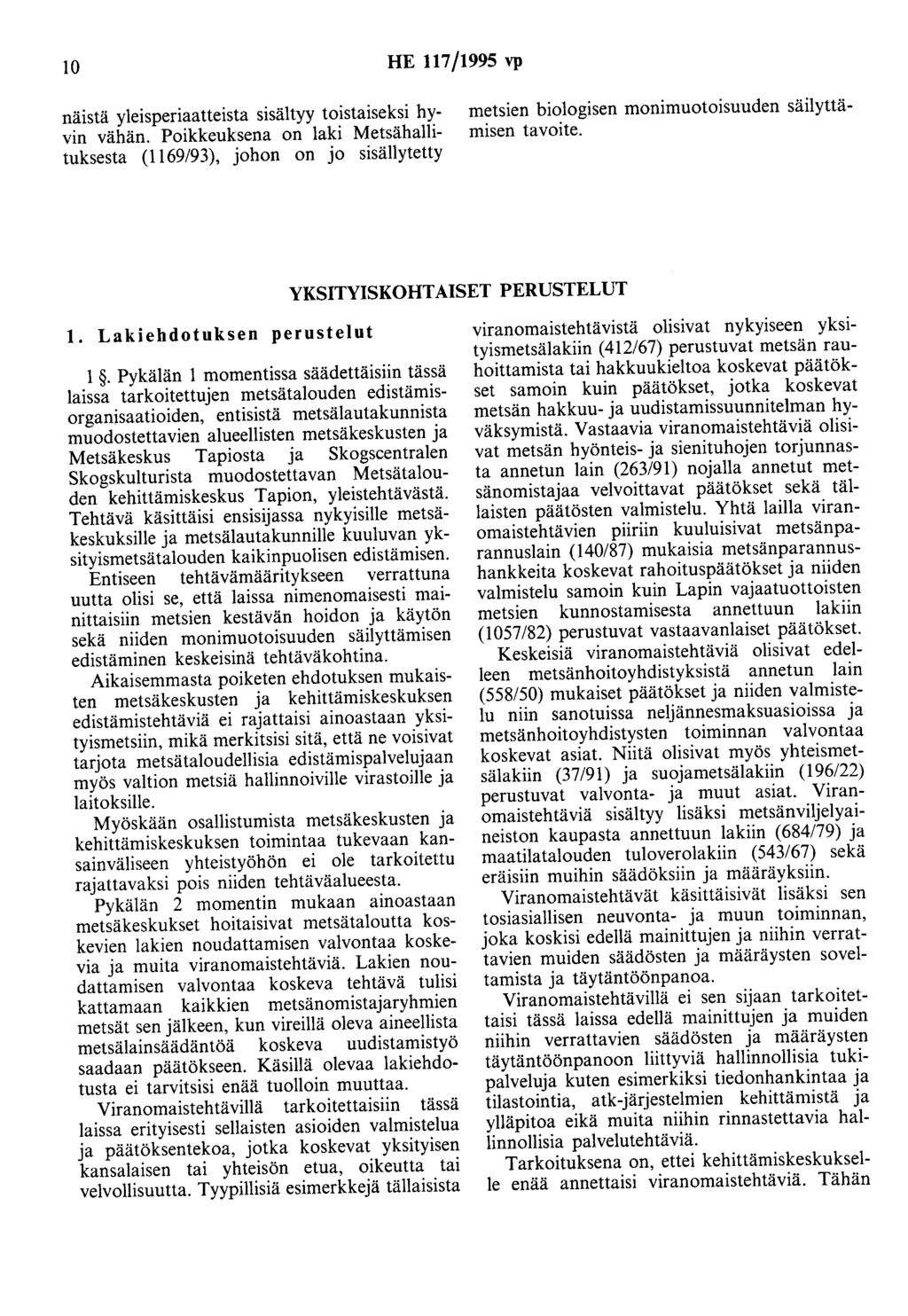 10 HE 117/1995 vp näistä yleisperiaatteista sisältyy toistaiseksi hyvin vähän.