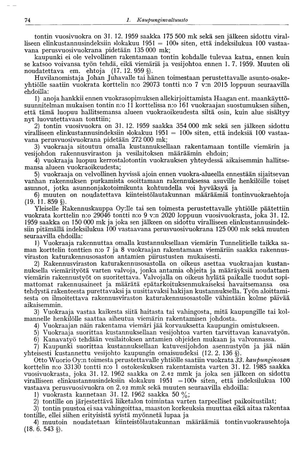 74 1. Kaupunginvaltuusto tontin vuosivuokra on 31. 12.
