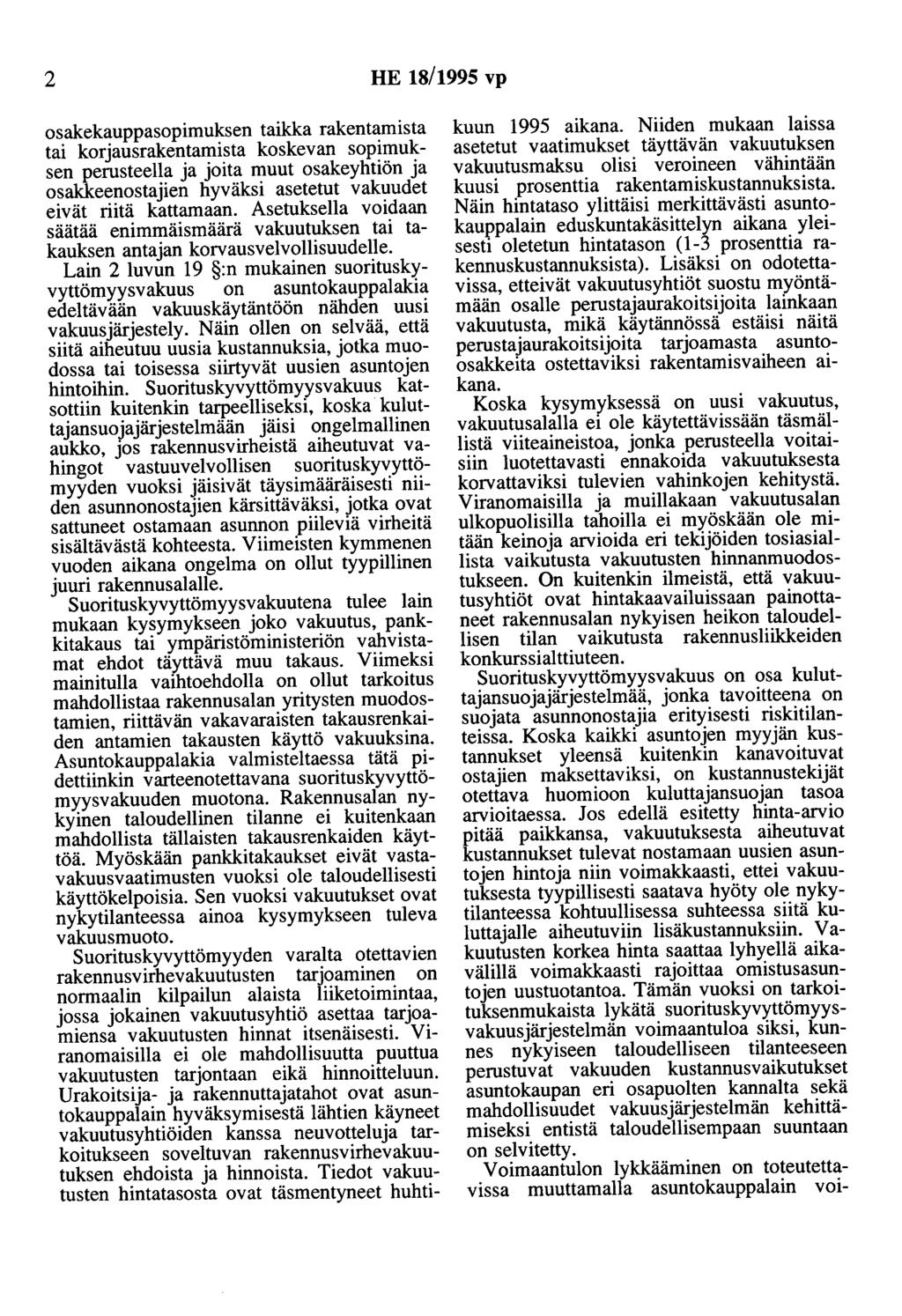 2 HE 18/1995 vp osakekauppasopimuksen taikka rakentamista tai korjausrakentamista koskevan sopimuksen perusteella ja joita muut osakeyhtiön ja osakkeenostajien hyväksi asetetut vakuudet eivät riitä