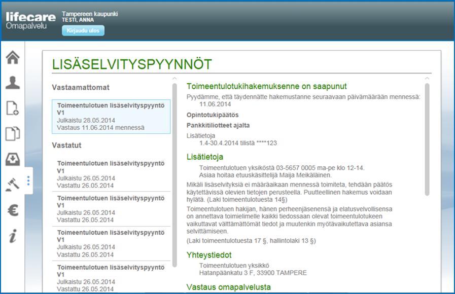 OMAPALVELU / LISÄSELVITYSPYYNTÖ Lisäselvityspyynnöt painikkeesta avautuu tiedot Omapalveluun julkaistuista lisäselvityspyynnöistä.