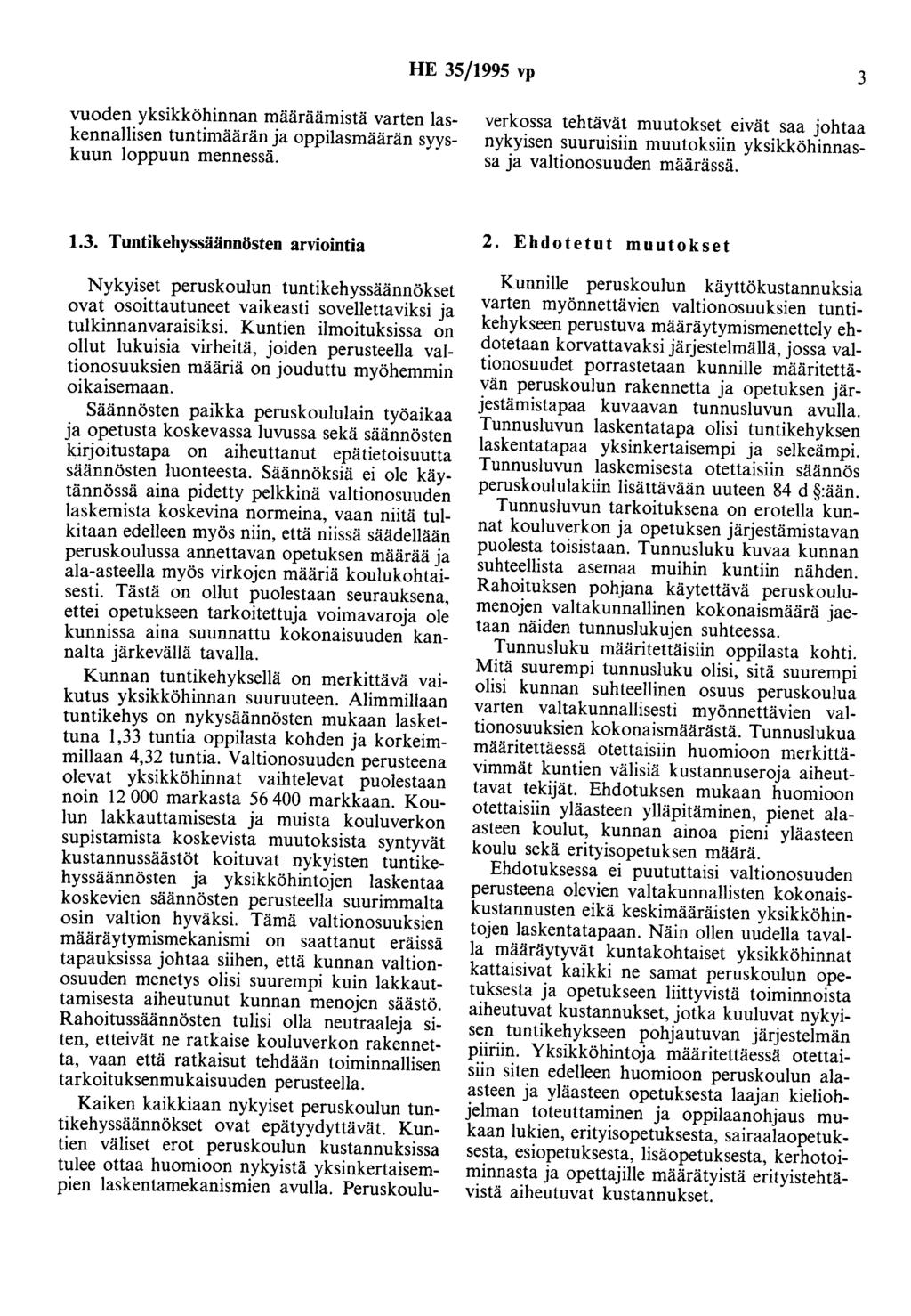 HE 35/1995 vp 3 vuoden yksikköhinnan määräämistä varten laskennallisen tuntimäärän ja oppilasmäärän syyskuun loppuun mennessä.