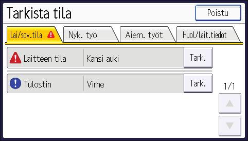 3. Vianmääritys [Tarkista tila] -näyttö 1 2 3 4 CQT666 1. [Lai/sov.tila]-välilehti Ilmaisee tulostimen tilan. 2. Tilakuvakkeet Näytössä näkyvät kuvakkeet on selitetty alla: : Tulostintoiminto käsittelee työtä.